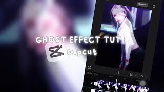 CAPCUT TUTORIAL- ghost effect