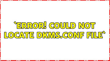 Ubuntu: `Error! Could not locate dkms.conf file` (4 Solutions!!)