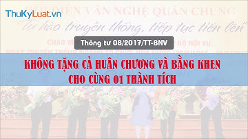Không tặng cả Huân chương và Bằng khen cho cùng 01 thành tích