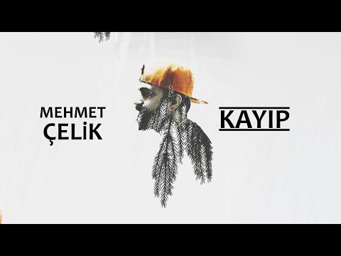 Mehmet Çelik - Kayıp (Official Video 2019)