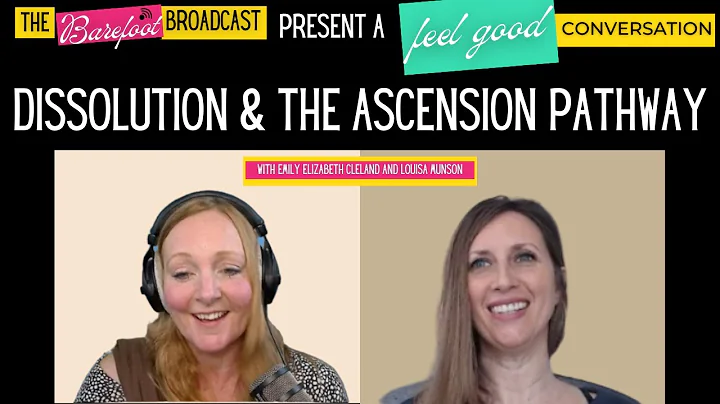 Dissolution & The Ascension Pathway. A Feel Good C...