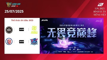 🔴Trực tiếp: LPL 2025 Split 3 Bình Luận Tiếng Việt | EDG vs NIP | LGD vs LNG | LSE Cjust
