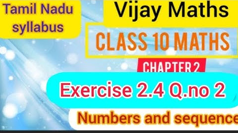 TN Syllabus 10th Maths Chapter 2 Numbers and Sequence Exercise 2.4 Q.No.2