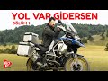 YOL VAR GİDERSEN - Bölüm #1