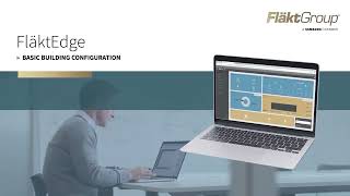 FläktEdge: How to Configure a Building | FläktGroup EN