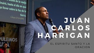 Juan Carlos Harrigan | El Espiritu Santo y la Oracion