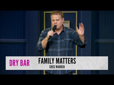 When Your Family Is The Worst. Greg Warren