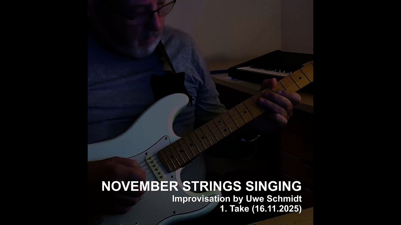 NOVEMBER STRINGS SINGING - Guitar-improvisation by Uwe Schmidt