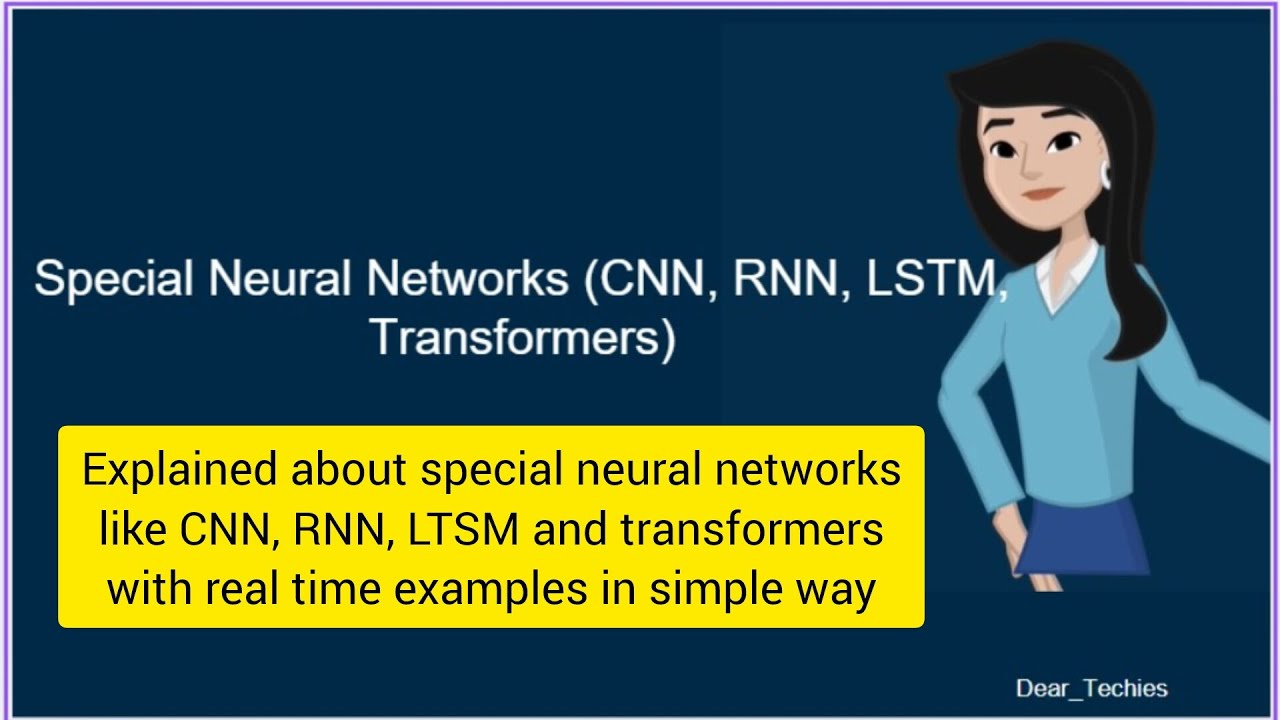 Day 7.Special neural networks. CNN, RNN, LTSM and transformers with real time examples