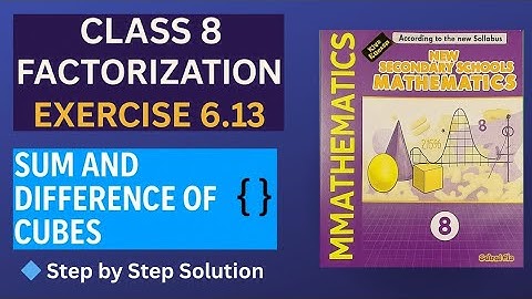 Class 8 Factorization | Exercise 6.13 | Cube Formula x³ + y³ and x³ – y³ Explained