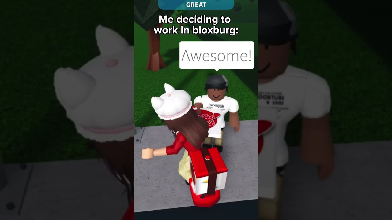 Me Deciding To Work In Bloxburg