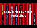 My 5 Favorite Fountain Pens - 2020