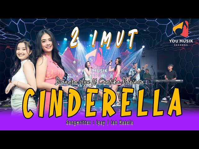 CINDERELLA - 2 IMUT Cantika Davinca u0026 Diandra Ayu| Semua Mata Terpana | Official Live Music Video class=