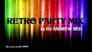 Retro Party Mix 2016_Dj Andrew Red