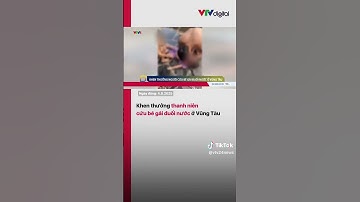 Khen thưởng thanh niên ở Vũng Tàu cứu bé gái đuối nước