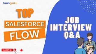 Top Salesforce Flow Job Interview Questions and Answers - saasguru