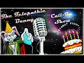 The Monday Call-In Show! Episode 11: Birthday Bunny!