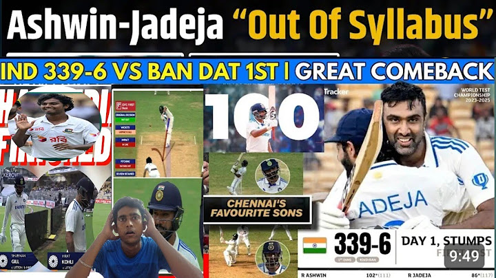 IND vs BAN:India 144/6 OUT GREATCOMEBACK Ton - up R Ashwin,Ravindra Jadeja lift India 339/6 against