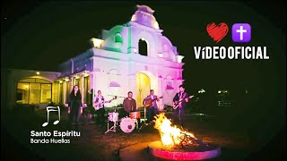 Santo Espíritu - Banda Huellas (Video Oficial - Tema Original) chords