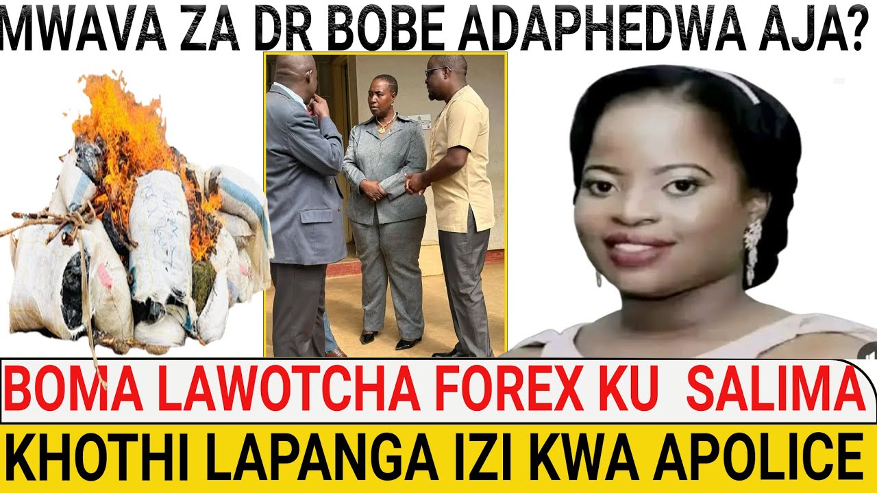 ZOONA BOMA KUMAONONGA FOREX NGATI IMENEYI? KODI DPP  YABALALIKA ZEDI NDI DR CHAKWERA?