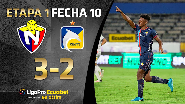 FULL SUMMARY: EL NACIONAL 3-2 DELFÍN / LIGA PRO ECUABET