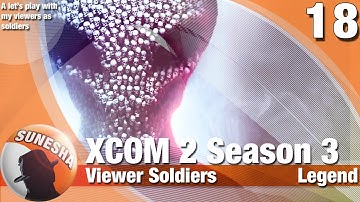 ★ XCOM 2 | S3 E18 | Going to the Blacksite | Let
