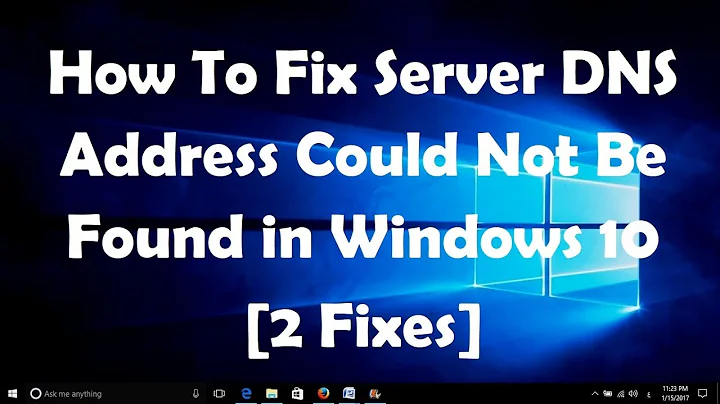 How To Fix Server DNS Address Could Not Be Found in Windows 10 [2 Fixes]