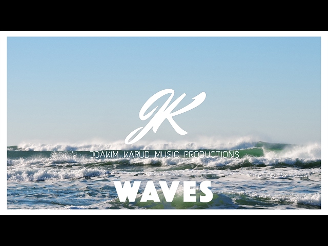 Waves by Joakim Karud (official) class=