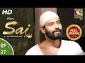 Mere Sai - मेरे साईं - Ep 27 - Full Episode - 31st October, 2017