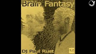 DJ Paul Rust - Brain Fantasy