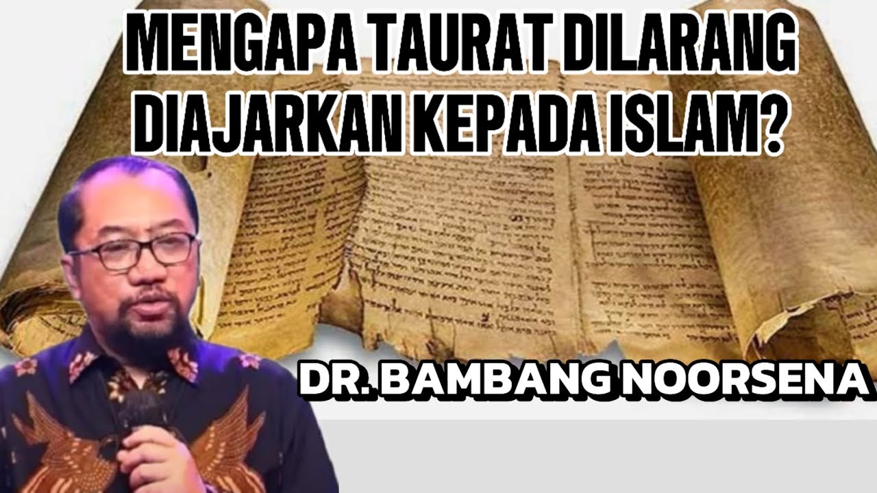 DR. BAMBANG NOORSENA || MENGAPA TAURAT DILARANG KERAS DIAJARKAN KEPADA MUSLIM? @My God Is Great