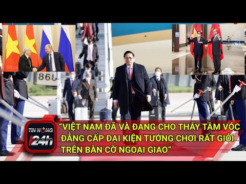 "Việt Nam đã và đang cho thấy tầm vóc đẳng cấp đại kiện tướng chơi rất giỏi trên bàn cờ ngoại giao"