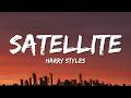 Harry Styles - Satellite (Lyrics)
