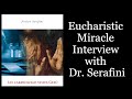 Interview on Eucharistic Miracles with Cardiologist and Author, Dr. Franco Serafini