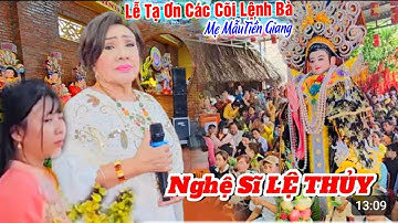 Nghệ Sĩ Lệ Thủy Hát Tạ Ơn Các Cõi Lệnh Bà Mẹ Mẫu Tiền Giang 