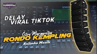 Rondo Kempling // Citra Margaretha // Delay Viral