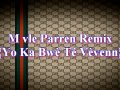 M vle parren remix yo ka bw t vvenn