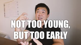 Asking Sean Not Too Young, But Too Early