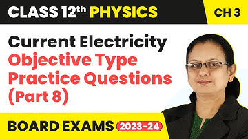 Objective Type Practice Questions (Part 8) - Current Electricity | Class 12 Physics Chapter 3 | CBSE