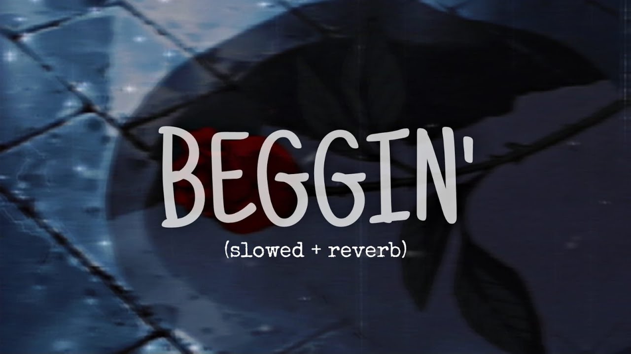 BEGGIN  MNESKIN slowed  reverb