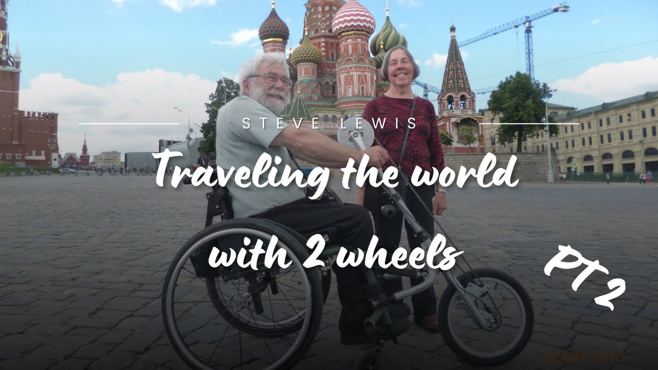 Steve Lewis: Continuing the Journey - More Insights from a Wheelchair World Traveler