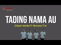 Tading nama au  eduart tamba ft nirwana trio lirik  unofficial 