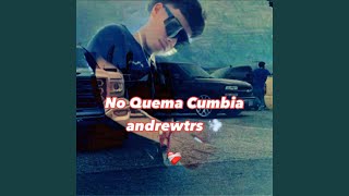Video thumbnail of "andrewtrs - No Quema Cumbia"