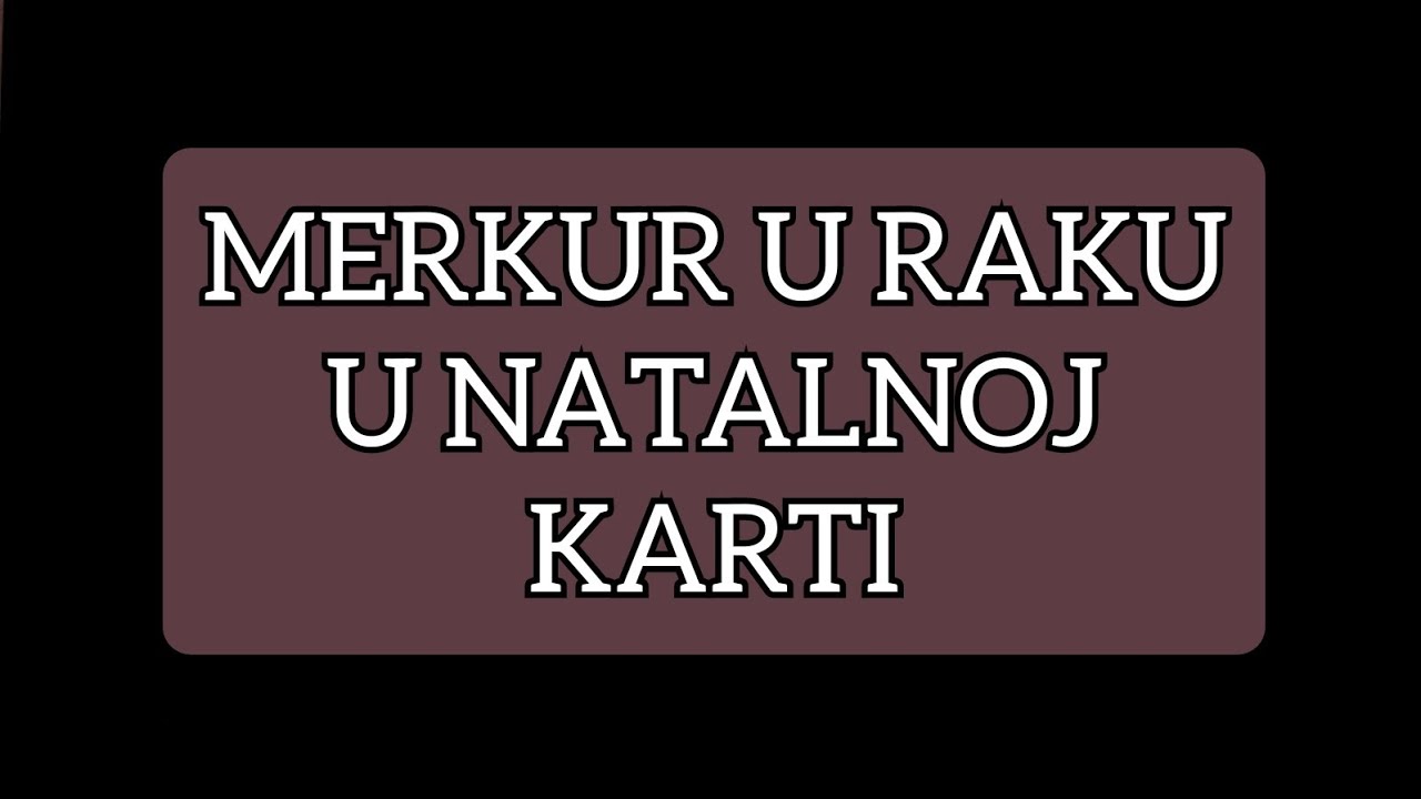MERKUR U RAKU ♋u natalnoj karti. Osobine i karakteristike merkura u raku.
