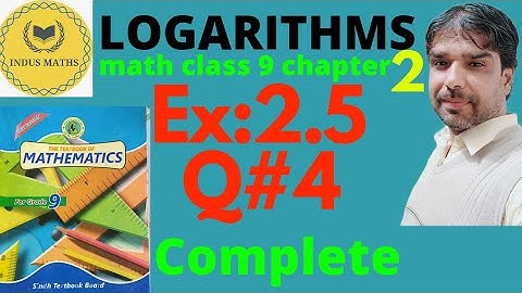 9 class math chapter 2/ex 2.5 question 4/logarithm sindh board.