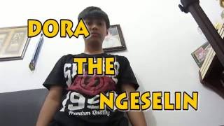 Dora The Ngeselin