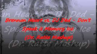 Download Lagu Brennan Heart vs. DJ Ded  -  Don't Speak is Memory Ice (Dr.Ratte Mashup) MP3