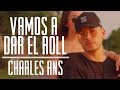 Vamos A Dar El Roll - Charles Ans (Video Oficial)