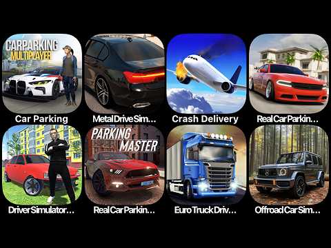Car Parking, Metal Driver Simulator, Crash Delivery, Real Car Parking, Driver Simulator