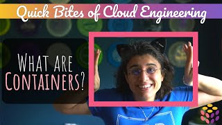 Containers | Quick Bites of Cloud Engineering